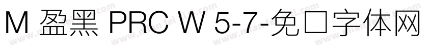 M 盈黑 PRC W 5-7字体转换